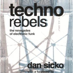 Techno Rebels (The Renegades of Electronic Funk) (2nd Edition)