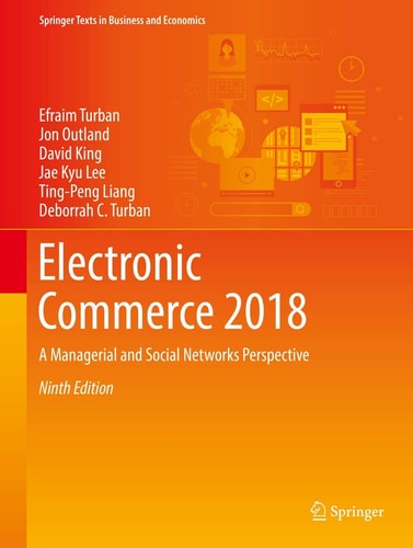 Electronic Commerce 2018 (A Managerial and Social Networks Perspective) (9th Edition)