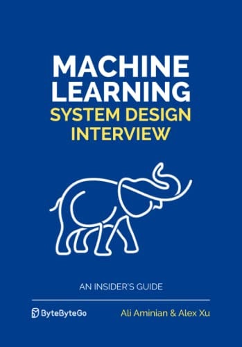 Machine Learning System Design Interview (1st Edition)