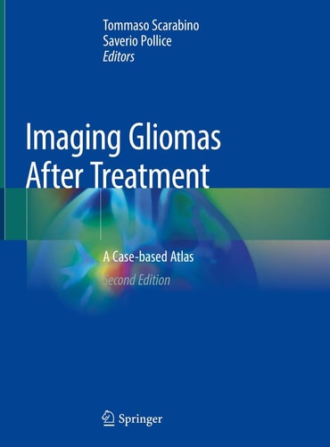 Imaging Gliomas After Treatment (A Case-based Atlas) (2nd Edition)