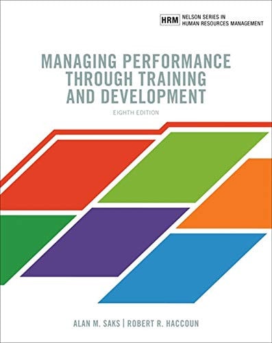 Managing Performance Through Training and Development (8th Edition)