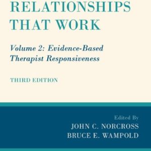 Psychotherapy Relationships That Work Volume 2: Evidence-Based Therapist Responsiveness (3rd Edition)