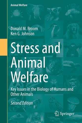 Stress and Animal Welfare (Key Issues in the Biology of Humans and Other Animals) (2nd Edition)