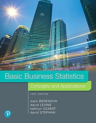 Basic Business Statistics Concepts and Applications (14th Edition)