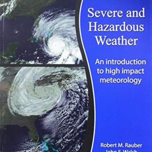 Severe and Hazardous Weather An Introduction to High Impact Meteorology (5th Edition)