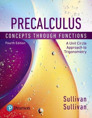 Precalculus Concepts Through Functions, a Unit Circle Approach to Trigonometry (4th Edition)