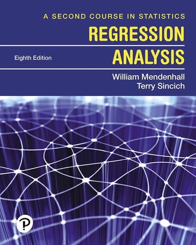 A Second Course in Statistics Regression Analyisis (8th Edition)