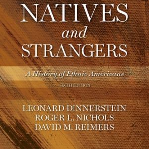 Natives and Strangers: A History of Ethnic Americans (6th Edition)