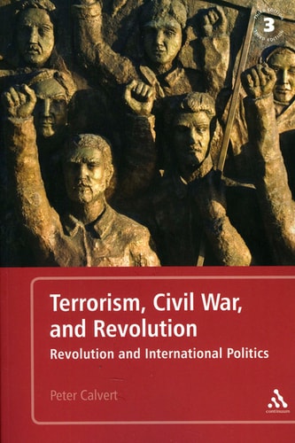 Terrorism, Civil War, and Revolution (Revolution and International Politics, 3rd Edition)