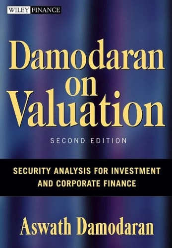 Damodaran on Valuation Security Analysis for Investment and Corporate Finance (2nd Edition)