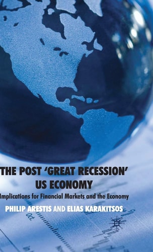 The Post ‘Great Recession’ US Economy (Implications for Financial Markets and the Economy) (2nd Edition)