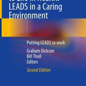 Bringing Leadership to Life in Health: LEADS in a Caring Environment (Putting LEADS to work) (2nd Edition)