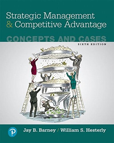 Strategic Management and Competitive Advantage Concepts and Cases (6th Edition)