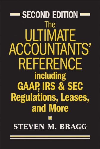 The Ultimate Accountants' Reference: Including GAAP, IRS & SEC Regulations, Leases, and More, 2nd Edition (Including GAAP, IRS & SEC Regulations, Leases, and More)