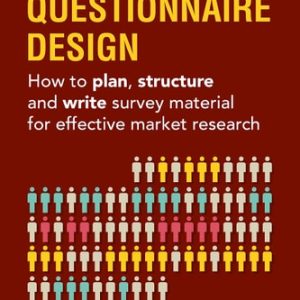 Questionnaire Design (How to Plan, Structure and Write Survey Material for Effective Market Research) (5th Edition)