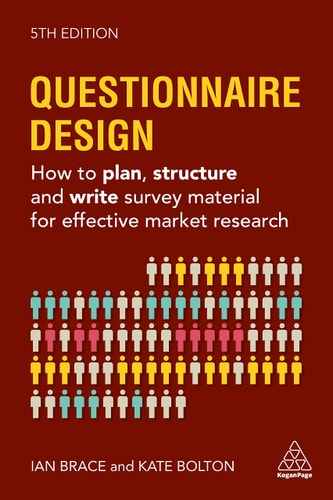 Questionnaire Design (How to Plan, Structure and Write Survey Material for Effective Market Research) (5th Edition)