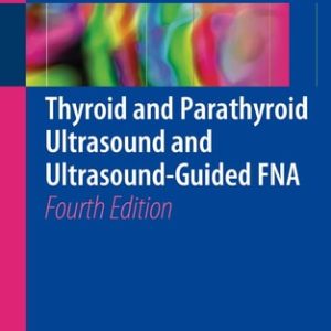 Thyroid and Parathyroid Ultrasound and Ultrasound-Guided FNA (4th Edition)