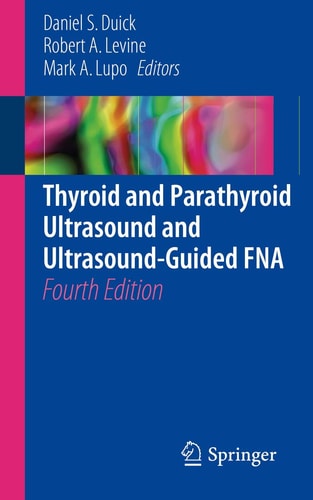 Thyroid and Parathyroid Ultrasound and Ultrasound-Guided FNA (4th Edition)