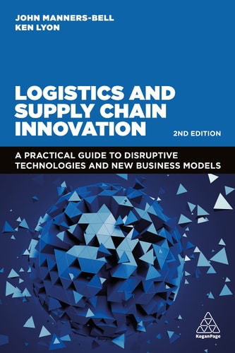 Logistics and Supply Chain Innovation (A Practical Guide to Disruptive Technologies and New Business Models) (2nd Edition)