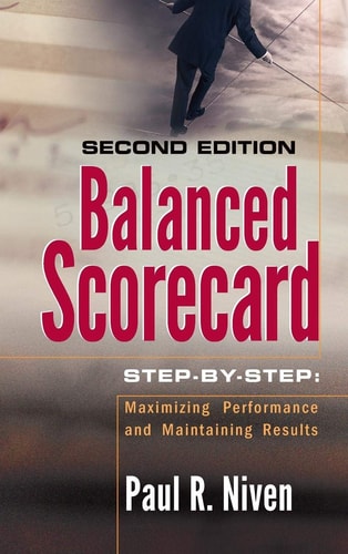 Balanced Scorecard Step-by-Step (Maximizing Performance and Maintaining Results) (2nd Edition)