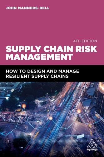 Supply Chain Risk Management (How to Design and Manage Resilient Supply Chains) (4th Edition)