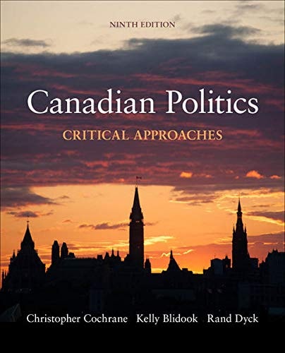 Canadian Politics Critical Approaches (9th Edition)