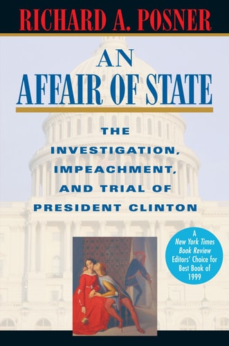 An Affair of State (The Investigation, Impeachment, and Trial of President Clinton) (2nd Edition)