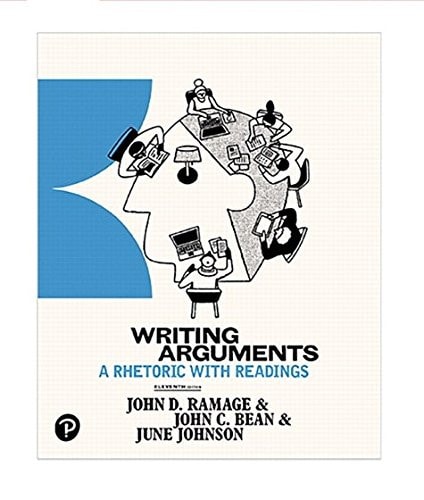 Writing Arguments A Rhetoric with Readings (11th Edition)