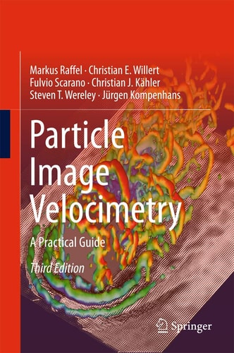 Particle Image Velocimetry (A Practical Guide) (3rd Edition)