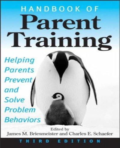 Handbook of Parent Training: Helping Parents Prevent and Solve Problem Behaviors (Helping Parents Prevent and Solve Problem Behaviors) (3rd Edition)