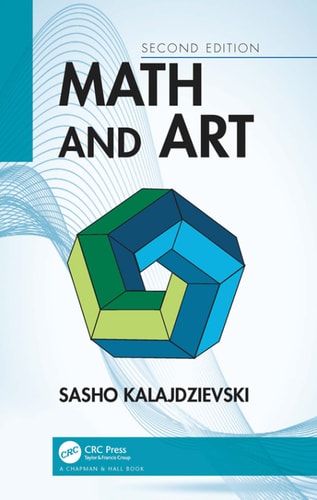 Math and Art: An Introduction to Visual Mathematics (2nd Edition)