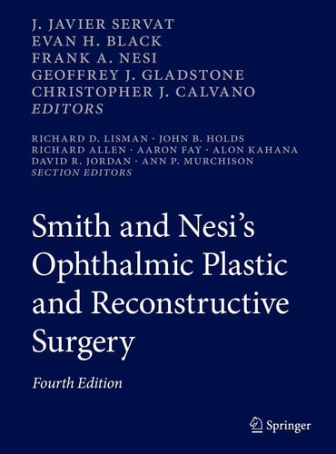 Smith and Nesi’s Ophthalmic Plastic and Reconstructive Surgery (4th Edition)