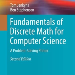 Fundamentals of Discrete Math for Computer Science (A Problem-Solving Primer) (2nd Edition)