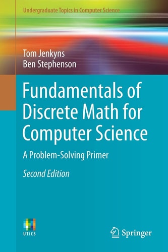 Fundamentals of Discrete Math for Computer Science (A Problem-Solving Primer) (2nd Edition)
