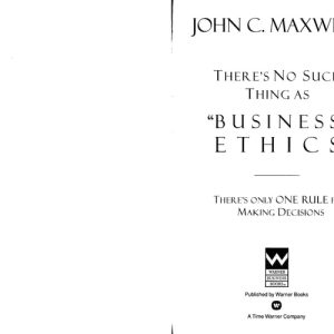 There's No Such Thing as Business Ethics There's Only One Rule for Making Decisions (1st Edition)