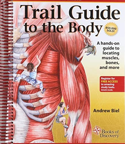 Trail Guide to the Body A Hands-on Guide to Locating Muscles, Bones and More (5th Edition)