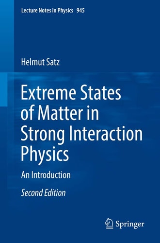 Extreme States of Matter in Strong Interaction Physics (An Introduction) (2nd Edition)