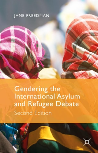 Gendering the International Asylum and Refugee Debate (Second Edition)