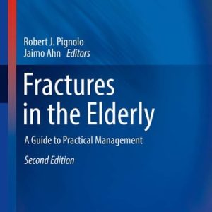 Fractures in the Elderly (A Guide to Practical Management) (2nd Edition)