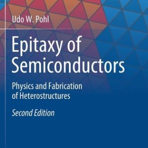 Epitaxy of Semiconductors (Physics and Fabrication of Heterostructures) (2nd Edition)
