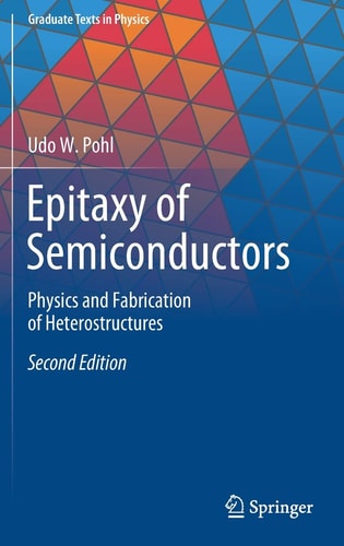 Epitaxy of Semiconductors (Physics and Fabrication of Heterostructures) (2nd Edition)