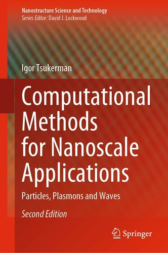 Computational Methods for Nanoscale Applications (Particles, Plasmons and Waves) (2nd Edition)