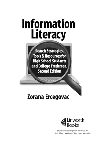 Information Literacy (Search Strategies, Tools & Resources for High School Students and College Freshmen) (2nd Edition)