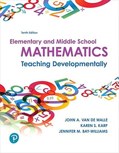 Elementary and Middle School Mathematics Teaching Developmentally (10th Edition)