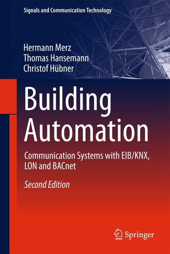 Building Automation (Communication systems with EIB/KNX, LON and BACnet) (2nd Edition)
