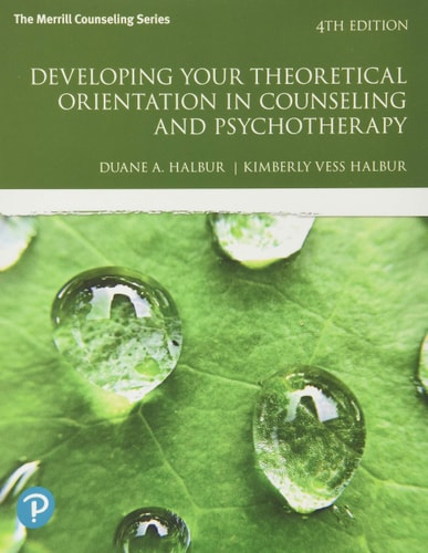Developing Your Theoretical Orientation in Counseling and Psychotherapy (4th Edition)