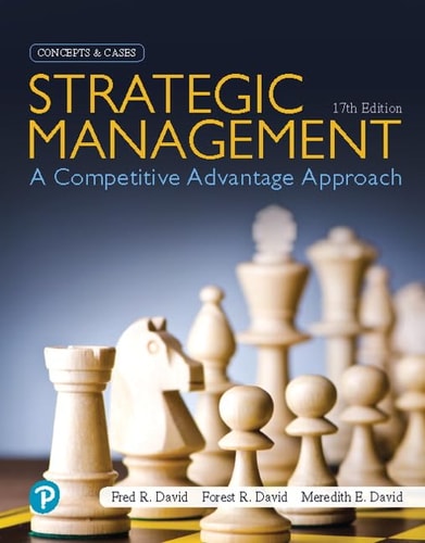 Strategic Management Concepts and Cases, a Competitive Advantage Approach (17th Edition)