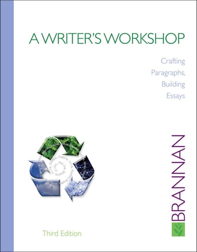 A Writer's Workshop: Crafting Paragraphs, Building Essays (3rd Edition)