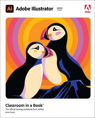 Adobe Illustrator Classroom in a Book (2022 release) (1st Edition)