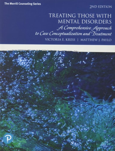 Treating Those with Mental Disorders (A Comprehensive Approach to Case Conceptualization and Treatment) (2nd Edition)